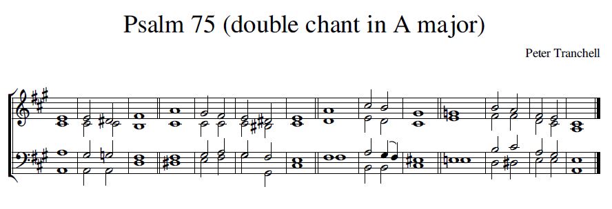 Peter Tranchell Psalm 75 double chant in A major